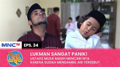 Lukman Panik Ternyata Ustadz Musa Masih Mencarinya Kun Anta Eps