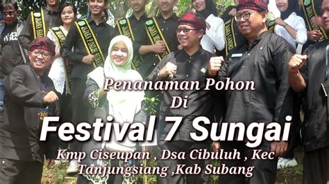 Festival Sungai Kampung Ciseupan Penanaman Pohon Bersama Wakil Bupati