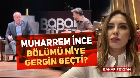 Babala Tv de M A M Muharrem İnce Bölümü Niye Çok Gergin Geçti Bahar