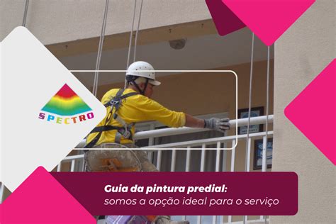 Guia Da Pintura Predial Somos A Op O Ideal Para O Servi O