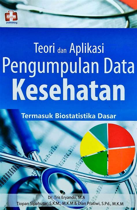 Jual Buku Teori Dan Aplikasi Pengumpulan Data Kesehatan Termasuk