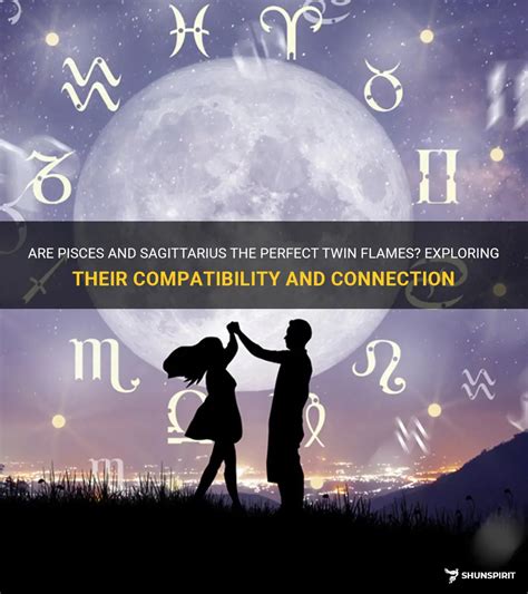 Are Pisces And Sagittarius The Perfect Twin Flames Exploring Their Compatibility And Connection