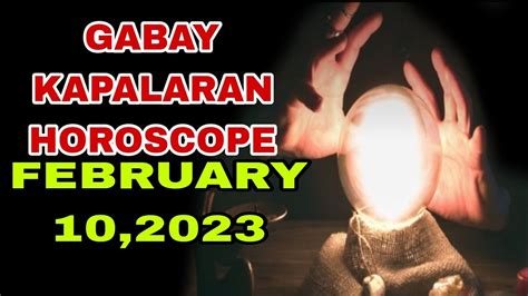 GABAY KAPALARAN HOROSCOPE FEBRUARY 10 2023 KALUSUGAN PAG IBIG AT