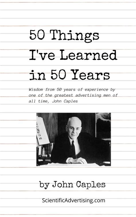 50 Things I Learned In 50 Years John Caples Scientific Advertising