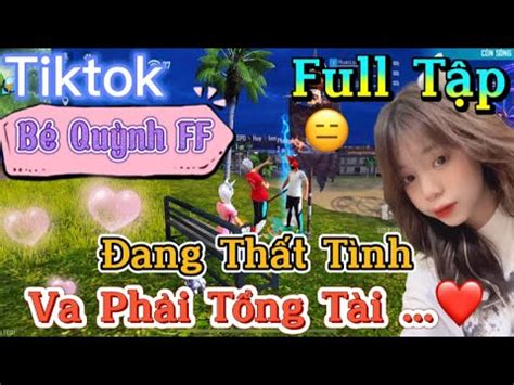 Tik Tok Free Fire Phim ngắn Đang Thất Tình Va phải tổng tàiFULL