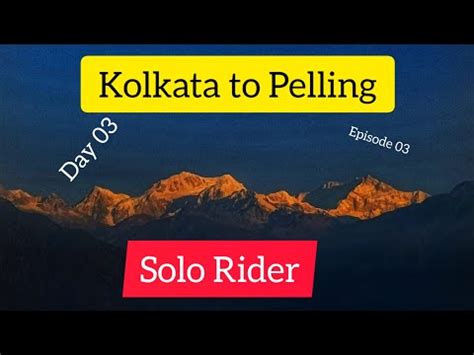 Ride To Pelling Day Ep Pelling To Kanchanjaungha