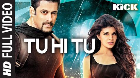 Tu Hi Tu Full Video Song Kick Neeti Mohan Salman Khan