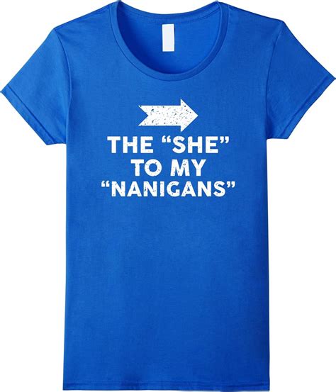 Amazon The She To My Nanigans T Shirt Funny Other Half Gift Tee