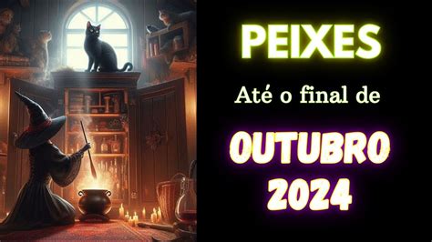 Peixes Acontecimentos At O Final De Outubro Youtube