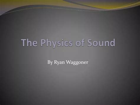 Ppt The Physics Of Sound Powerpoint Presentation Free Download Id 2287212