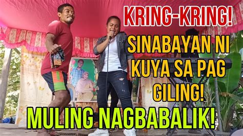 KRING KRING SINABAYAN SI KUYA SA PAG GILING MULING NAGBABALIK