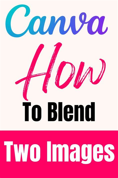 How To Blend Two Images In Canva In Canva Tutorial Canvas