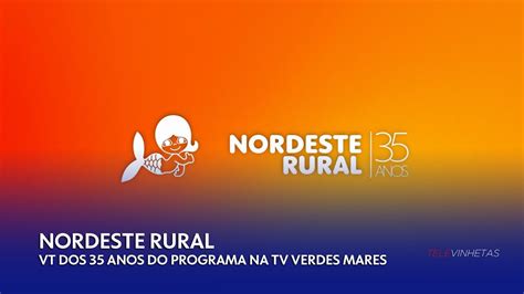 Institucional De 35 Anos Do Nordeste Rural TV Verdes Mares 2022