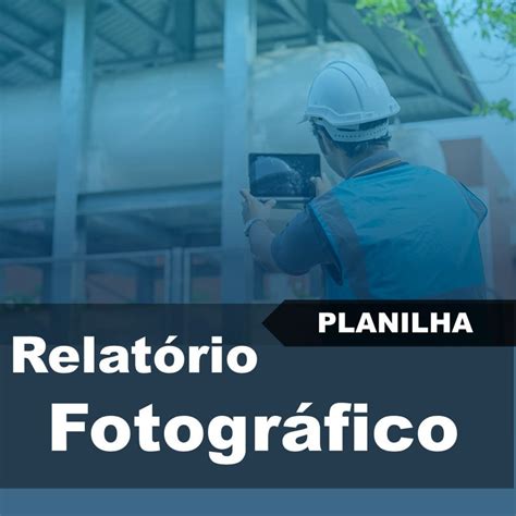 Planilha Para Criar Relat Rio Fotogr Fico Em Excel Smart Planilhas