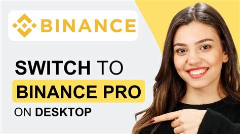 How To Switch To Binance Pro On Desktop Comprehensive Tutorial 2025 Youtube