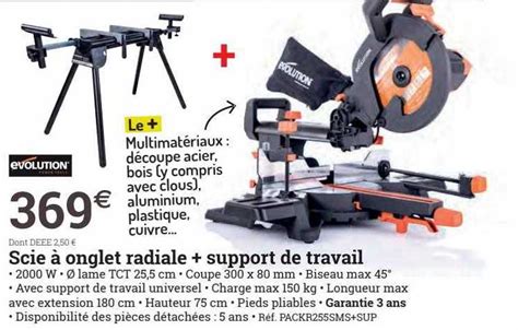 Promo Scie Onglet Radiale Support De Travail Evolution Chez Espace