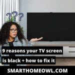 Reasons Your Tv Screen Is Black How To Fix It Smarthomeowl