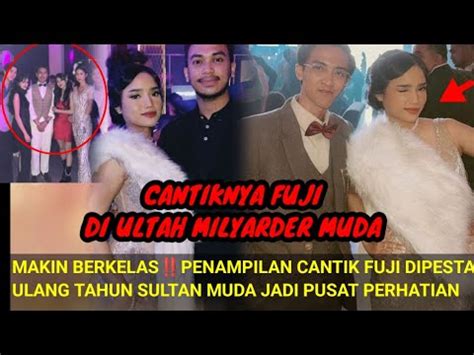 CURI PERHATIANCANTIKNYA FUJI DI PESTA ULTAH MILYARDER MUDA JADI