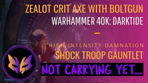 Shock Troop Gauntlet High Intensity Damnation With Zealot Crit Axe