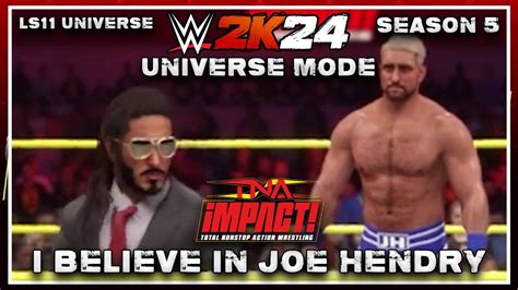 I Believe In Joe Hendry Wwe 2k24 Universe Mode Youtube