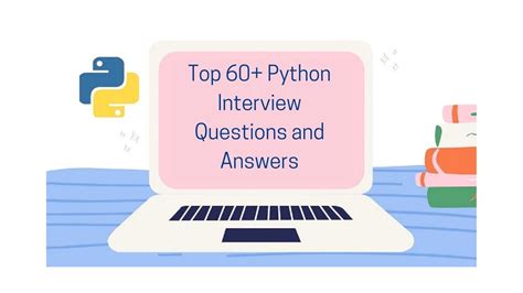 Python Interview Questions And Answers To Get Your Desire Job