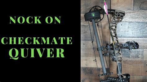 Nock On Checkmate Quiver Best Archery Quiver Youtube