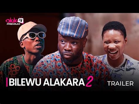 BILEWU ALAKARA 2 OFFICIAL YORUBA MOVIE TRAILER 2023 OKIKI PREMIUM