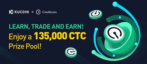 Learn Trade And Earn Enjoy A 135000 Ctc Prize Pool Kucoin