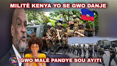 Gwo Mal Pandye Sou T T Peyi Dayiti Akoz Milit Kenya Sa Yo Se Gwo