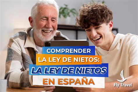 Comprender la Ley de Nietos La Ley de Nietos de España