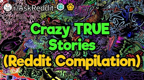 Crazy True Stories Reddit Compilation Youtube