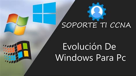 Historia y Evolución de Microsoft Windows Para Escritorio YouTube