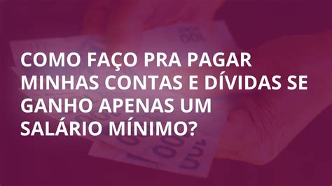 Como faço pra pagar minhas contas e dívidas e ainda meu carro se ganho