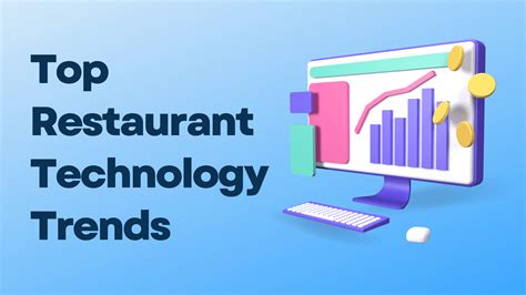 The Top Restaurant Technology Trends Transforming The Industry In