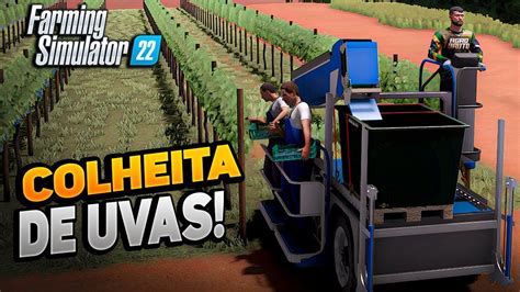 COLHEITA E VENDA DAS UVAS DA FAZENDA FARMING SIMULATOR 22 YouTube