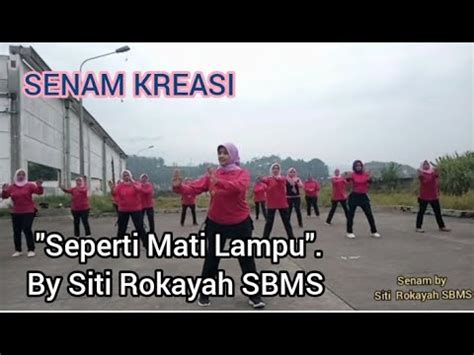 Senam Kreasi Seperti Mati Lampu By Siti Rokayah SBMS YouTube