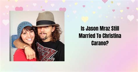 Is Jason Mraz Still Married To Christina Carano Lake County News