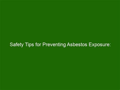 Safety Tips For Preventing Asbestos Exposure What You Need To Know