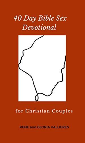 40 Day Bible Sex Devotional For Christian Couples Ebook Vallieres Rene And Gloria Amazonca