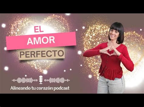 El Amor Perfecto Epi Alineando Tu Coraz N Podcast Con Isacha