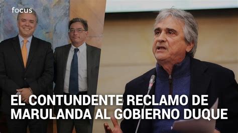 Contundente Reclamo De Iv N Marulanda Al Gobierno Duque Youtube