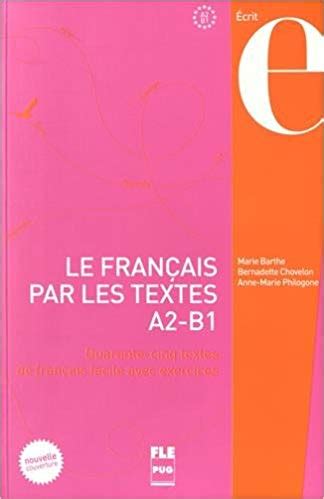 TÉLÉCHARGER Le français par les textes A2 B1 Quarante cinq textes