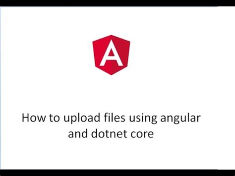 How To Upload Files Using Angular And Dotnet Core Web Api YouTube