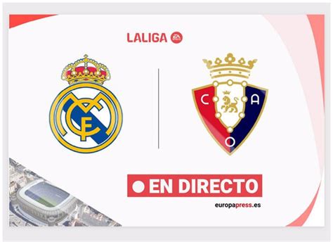 Real Madrid Osasuna En Directo Resumen Goles Y Resultado Hoy