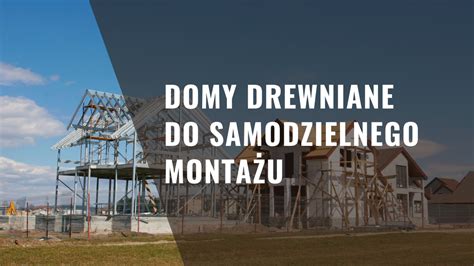 Domy Drewniane Do Samodzielnego Monta U Projektdom