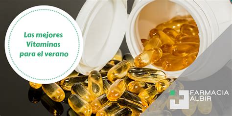 Las Mejores Vitaminas Para El Verano Blog Farmacia Albir