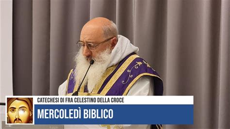 Mercoled Biblico Catechesi Sul Vangelo Della Terza Domenica Di