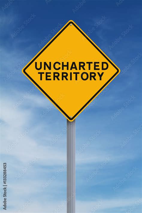 Uncharted Territory Sign Stock Photo | Adobe Stock