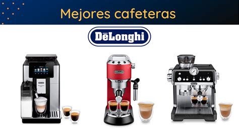 Mejores Cafeteras DeLonghi de 2024 Comparativa Guía