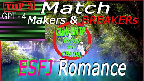 Top 3 Match Makers And Breakers For ESFJ Romance By ChatGPT4 Chatgpt